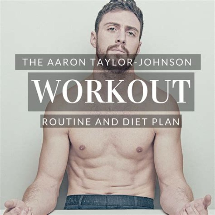 Aaron Taylor-Johnson Workout Routine