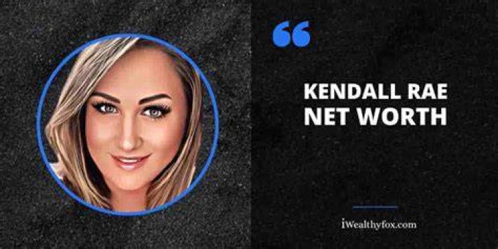 Kendall Rae Net Worth & Earnings (2024)