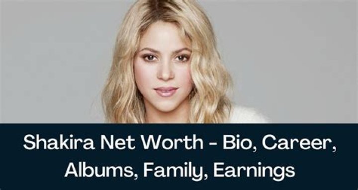 Shakira Net Worth